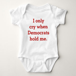 Funny Baby Republican or Conservative Shirt, I Cry Baby Bodysuit