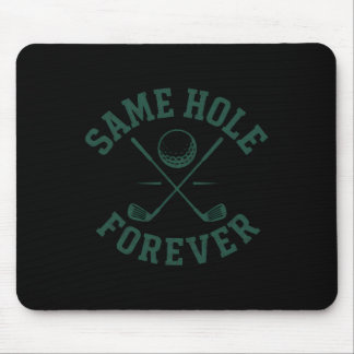 Funny Bachelor Party Groom Same Hole Forever  Mouse Pad