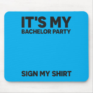 Funny Bachelor Party Wedding Bachelor Party Sign Mouse Pad