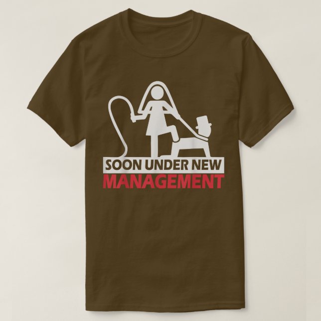 Funny Bachelor Party Wedding Under New Management  T-Shirt (Design Front)