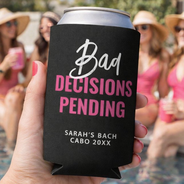 Funny Bachelorette Party Bad Decisions Pending  Seltzer Can Cooler (Creator Uploaded)