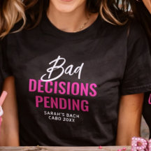 Funny Bachelorette Party Bad Decisions Pending