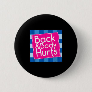 Funny Back Body Hurts Quote Exercise Workout Gym  6 Cm Round Badge