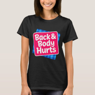 Funny Back Body Hurts Quote Exercise Workout Gym M T-Shirt