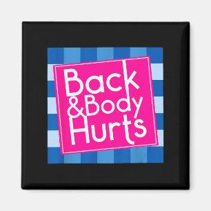 Funny Back Body Hurts Quote Exercise Workout Gym  Magnet