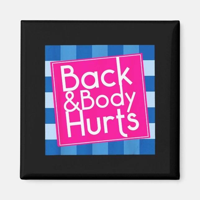 Funny Back Body Hurts Quote Exercise Workout Gym  Magnet (Front)