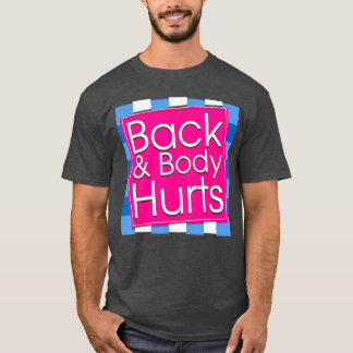 Funny Back Body Hurts Tee Quote Exercise Workout G
