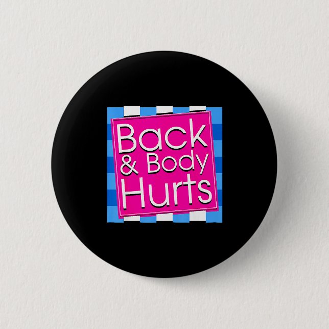 Funny Back Body Hurts Tee Quote Exercise Workout G 6 Cm Round Badge (Front)