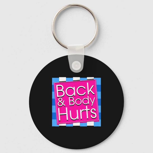 Funny Back Body Hurts Tee Quote Exercise Workout G Key Ring (Front)