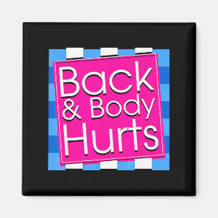Funny Back Body Hurts Tee Quote Exercise Workout G Magnet