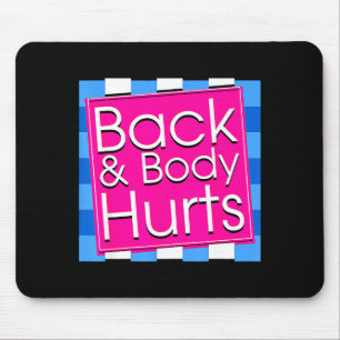 Funny Back Body Hurts Tee Quote Exercise Workout G Mouse Pad