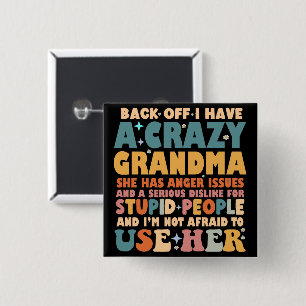 Funny Back Off I Have A Crazy Grandma 15 Cm Square Badge