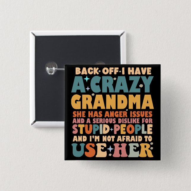 Funny Back Off I Have A Crazy Grandma 15 Cm Square Badge (Front & Back)
