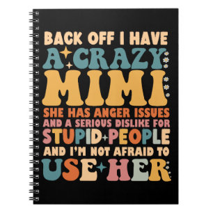 Funny Back Off I Have A Crazy Mimi Notebook