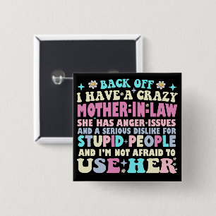 Funny Back Off I Have A Crazy Mother In Law 15 Cm Square Badge