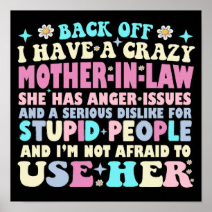 Funny Back Off I Have A Crazy Mother In Law Poster