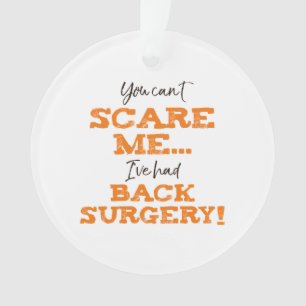 Funny Back Surgery Recovery ‘Scare’ Ornament