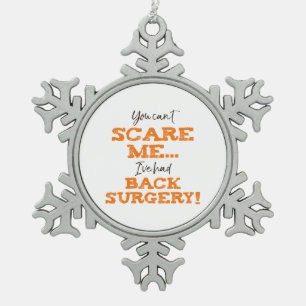 Funny Back Surgery Recovery ‘Scare’ Snowflake Pewter Christmas Ornament