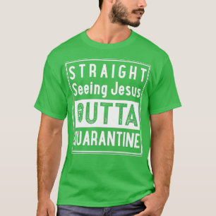 Funny Back to Church Straight Outta Quarantine  T-Shirt