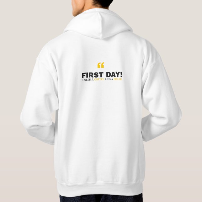 Funny Back to School Hoodie – “First Day! school" (Back)