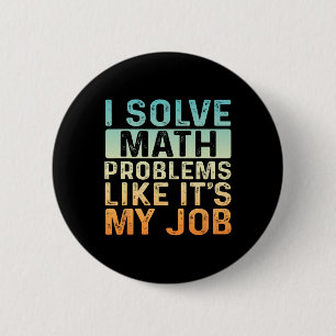 Funny Back To School I Solve Math Problems Like It 6 Cm Round Badge