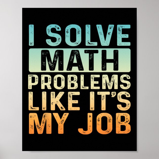Funny Back To School I Solve Math Problems Like It Poster (Front)