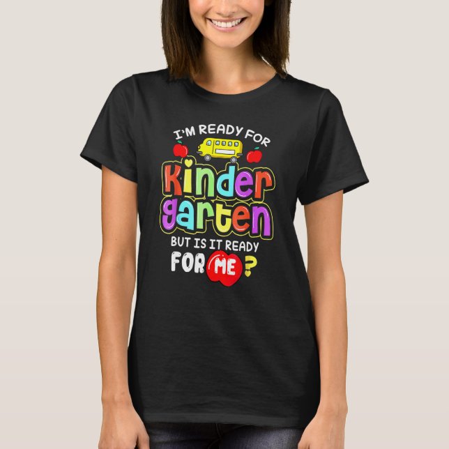 Funny Back To School I'm Ready Kindergarten Back S T-Shirt (Front)