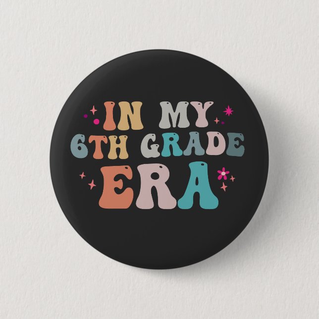 Funny Back to School In my 6th Grade Era Teacher   6 Cm Round Badge (Front)