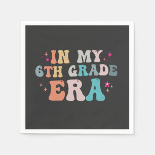 Funny Back to School In my 6th Grade Era Teacher Napkin