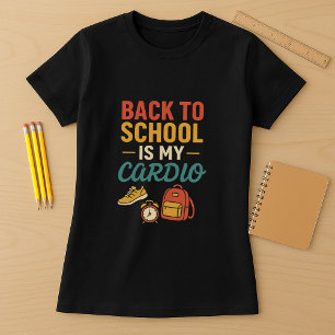 Funny Back to School Is My Cardio Teacher T-Shirt