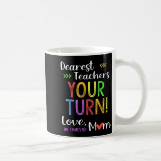 Funny back to school mom shirt dear teachers turn coffee mug