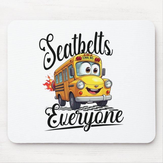 Funny Back To School Seatbelts Everyone Bus Driver Mouse Pad (Front)