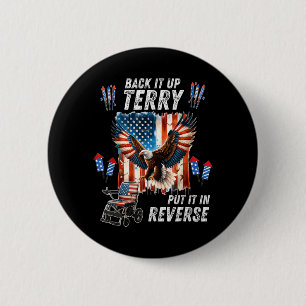 Funny Back Up Terry Put It In Reverse Firework 4th 6 Cm Round Badge