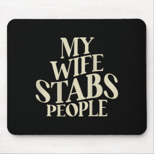 Funny Back Wife Stabs Husband Spouse Mouse Pad