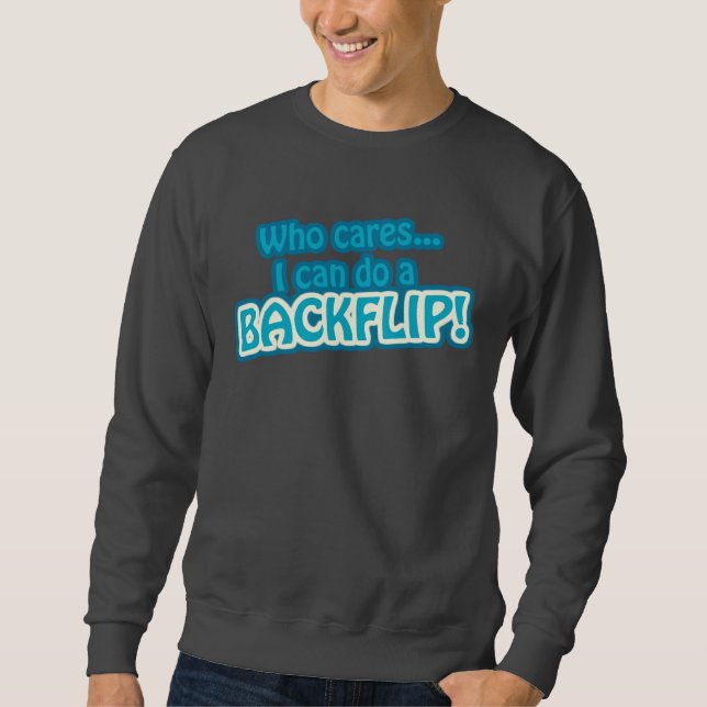 Funny Backflip Quote Sweatshirt (Front)