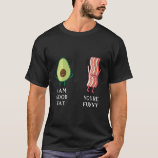 Funny Bacon Avocado Good Fat Design T-Shirt