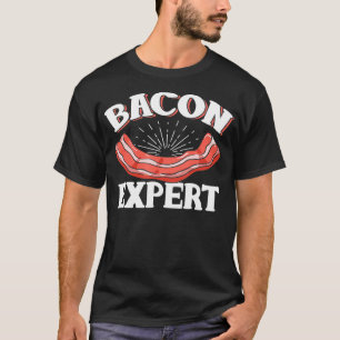 Funny Bacon Epert Chef Meat Fan Cooker Gift Food K T-Shirt