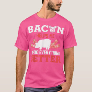 Funny Bacon Helps Me To Do Everything Better Keto T-Shirt