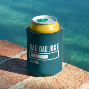 Funny Bad Dad Joke Loading Can Cooler