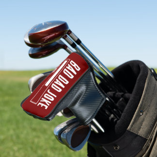 Funny Bad Dad Joke Loading Golf Head Cover