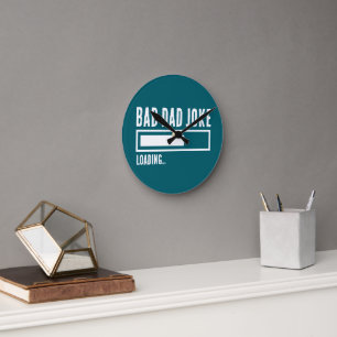 Funny Bad Dad Joke Loading Round Clock