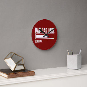 Funny Bad Dad Joke Loading Round Clock