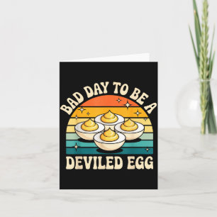 Funny Bad Day To Be A Deviled Egg Meme  Card