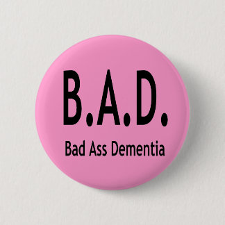Funny BAD Dementia Forgetful Typography 6 Cm Round Badge