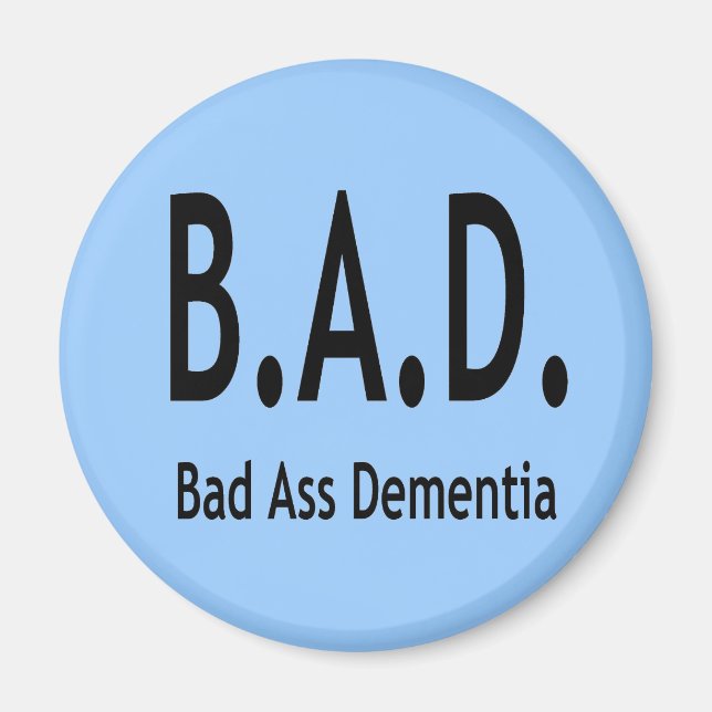 Funny BAD Dementia Forgetful Typography Magnet (Front)