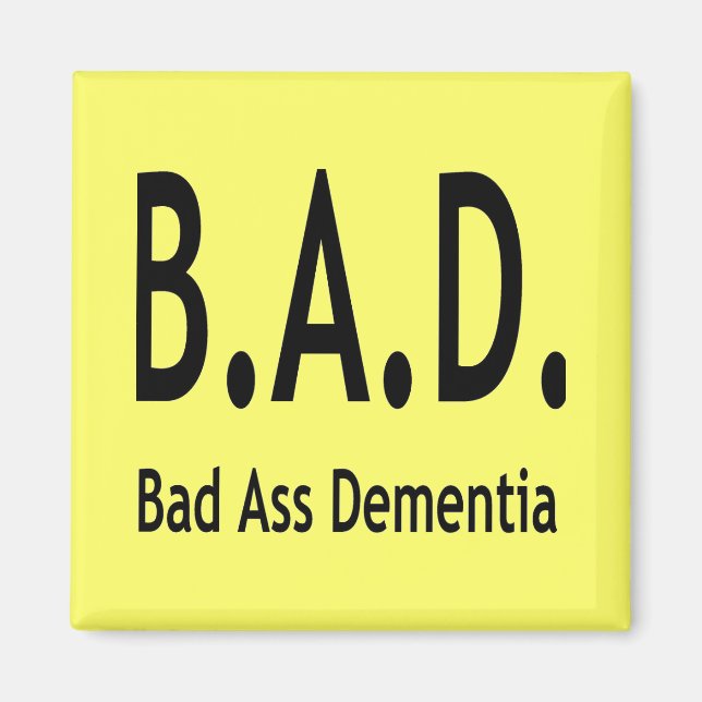 Funny BAD Dementia Forgetful Typography Magnet (Front)