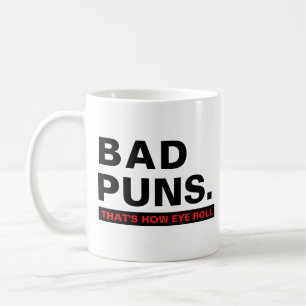 Funny Bad Puns Joke Slogan Humorous Quote Gift Coffee Mug