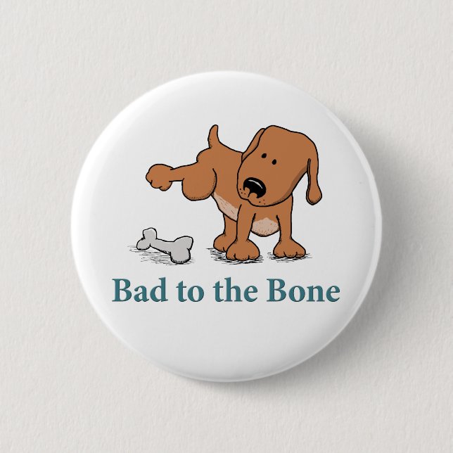 Funny Bad to the Bone Dog 6 Cm Round Badge (Front)