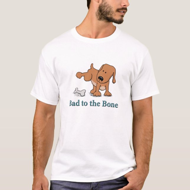 Funny Bad to the Bone Dog T-Shirt (Front)