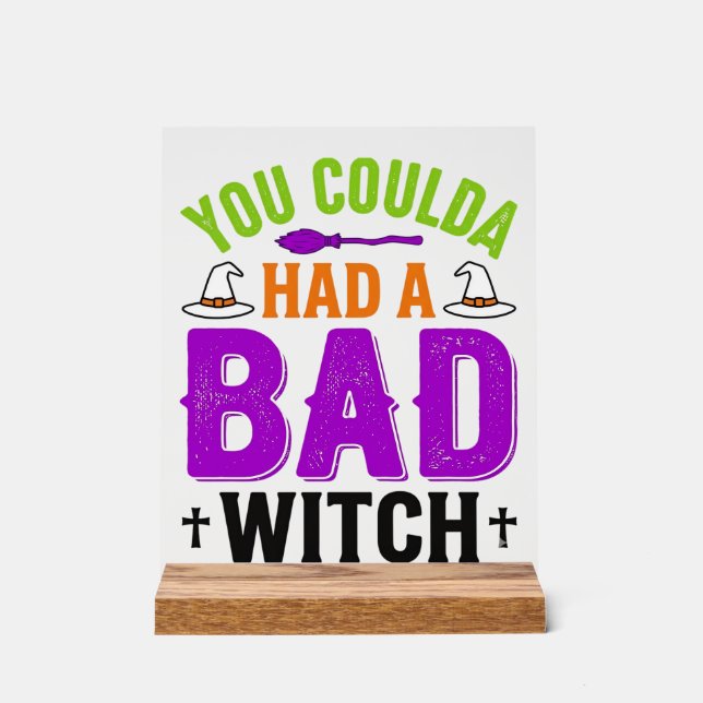 Funny Bad Witch Halloween Quote Vector Design_1 Acrylic Sign (Front)